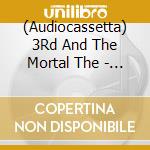 (Audiocassetta) 3Rd And The Mortal The - Tears Laid In Earth cd