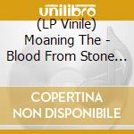 (LP Vinile) Moaning The - Blood From Stone (Bone Vinyl Lp) vinile