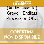 (Audiocassetta) Grave - Endless Procession Of Souls cd