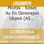 Mortiis - Keiser Av En Dimensjon Ukjent (A5 Digipack) cd