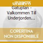 Gatuplan - Valkommen Till Underjorden (Signerad) cd musicale