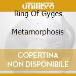 Ring Of Gyges - Metamorphosis cd