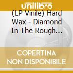 (LP Vinile) Hard Wax - Diamond In The Rough (Splatter Vinyl Lp) lp vinile