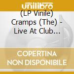 (LP Vinile) Cramps (The) - Live At Club 57 (2 Lp) vinile