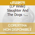 (LP Vinile) Slaughter And The Dogs - Do It Dog Style (Vinyl Lp) vinile