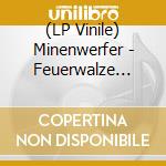 (LP Vinile) Minenwerfer - Feuerwalze (Grey Vinyl Lp) vinile