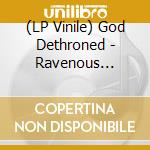 (LP Vinile) God Dethroned - Ravenous (Orange Vinyl Lp) lp vinile