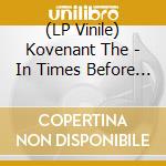 (LP Vinile) Kovenant The - In Times Before The Light (Galaxy Vinyl) (2 Lp) vinile