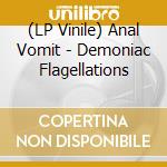 (LP Vinile) Anal Vomit - Demoniac Flagellations vinile