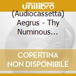 (Audiocassetta) Aegrus - Thy Numinous Darkness cd musicale