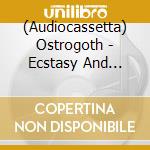 (Audiocassetta) Ostrogoth - Ecstasy And Danger cd musicale