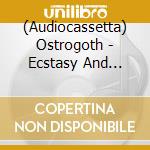 (Audiocassetta) Ostrogoth - Ecstasy And Danger cd