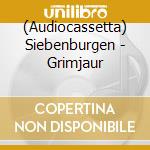 (Audiocassetta) Siebenburgen - Grimjaur cd