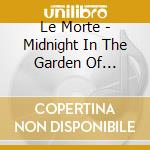 Le Morte - Midnight In The Garden Of Tragedy cd