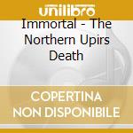 Immortal - The Northern Upirs Death cd