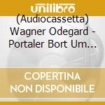 (Audiocassetta) Wagner Odegard - Portaler Bort Um Slemt Vaerk cd