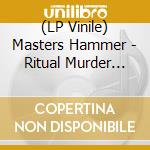 (LP Vinile) Masters Hammer - Ritual Murder The (Clear Vinyl Lp) vinile