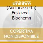 (Audiocassetta) Enslaved - Blodhemn cd musicale