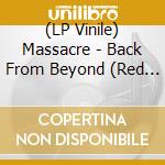 (LP Vinile) Massacre - Back From Beyond (Red Marbled Vinyl Lp) vinile