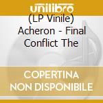 (LP Vinile) Acheron - Final Conflict The vinile