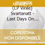 (LP Vinile) Svartanatt - Last Days On Earth (Solid Orange Vinyl) vinile