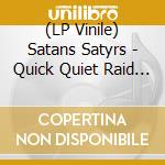 (LP Vinile) Satans Satyrs - Quick Quiet Raid (7') vinile