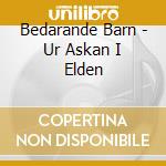 Bedarande Barn - Ur Askan I Elden cd