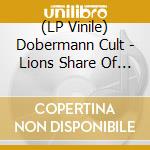 (LP Vinile) Dobermann Cult - Lions Share Of The Dog Years (Transparent Yellow) vinile
