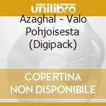 Azaghal - Valo Pohjoisesta (Digipack) cd