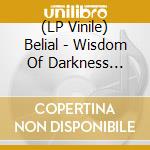 (LP Vinile) Belial - Wisdom Of Darkness (Galaxy Vinyl) vinile