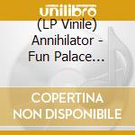 (LP Vinile) Annihilator - Fun Palace (Black Vinyl) vinile