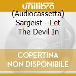 (Audiocassetta) Sargeist - Let The Devil In cd