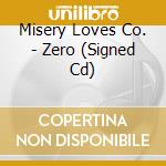 Misery Loves Co. - Zero (Signed Cd) cd