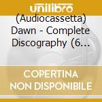 (Audiocassetta) Dawn - Complete Discography (6 Mc Box) cd