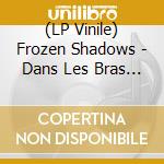 (LP Vinile) Frozen Shadows - Dans Les Bras Des Immortels (Sea Blue Vinyl) vinile