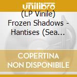 (LP Vinile) Frozen Shadows - Hantises (Sea Blue Vinyl) vinile