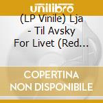 (LP Vinile) Lja - Til Avsky For Livet (Red Vinyl) vinile