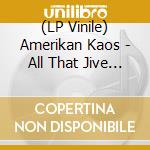 (LP Vinile) Amerikan Kaos - All That Jive (Blue Vinyl) vinile