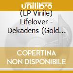 (LP Vinile) Lifelover - Dekadens (Gold Milky Clear Vinyl Lp) vinile