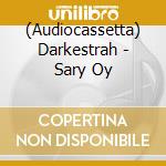(Audiocassetta) Darkestrah - Sary Oy cd