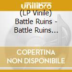 (LP Vinile) Battle Ruins - Battle Ruins (Silver/White Swirl Vinyl Lp) vinile