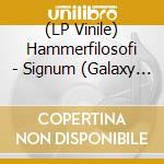 (LP Vinile) Hammerfilosofi - Signum (Galaxy Vinyl Lp) vinile