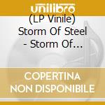 (LP Vinile) Storm Of Steel - Storm Of Steel (Clear Vinyl) vinile