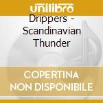 Drippers - Scandinavian Thunder cd