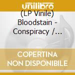 (LP Vinile) Bloodstain - Conspiracy / Still Alive (7") vinile