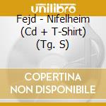 Fejd - Nifelheim (Cd + T-Shirt) (Tg. S) cd