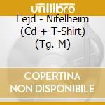 Fejd - Nifelheim (Cd + T-Shirt) (Tg. M) cd