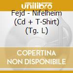 Fejd - Nifelheim (Cd + T-Shirt) (Tg. L) cd