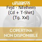 Fejd - Nifelheim (Cd + T-Shirt) (Tg. Xxl) cd