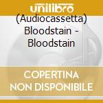 (Audiocassetta) Bloodstain - Bloodstain cd